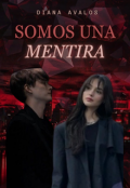 Portada del libro "Somos una Mentira"