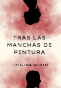 Portada del libro "Tras Las Manchas de Pintura"