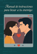 Portada del libro "Manual de instrucciones para besar a tu enemigo"