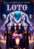 Portada del libro "Loto – Saga Flores de la Tierra (libro 1)"