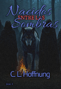 Portada del libro "Nacidos entre las sombras, libro 1"