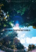 Portada del libro "El Ser Incomprensible"