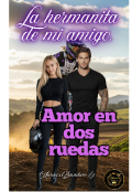 Portada del libro "La hermanita de mi amigo. Amor en dos ruedas."