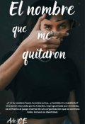 Portada del libro "El Nombre que me Quitaron"