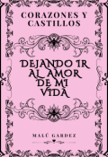 Portada del libro "Dejando Ir Al Amor De Mi Vida"