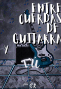 Portada del libro "Entre cuerdas de guitarra y t&uacute;"