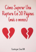 Portada del libro "Como Superar Una Rotura En 50 PÁginas "
