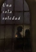 Portada del libro "Una sola soledad"
