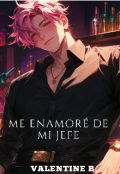 Portada del libro "Me enamoré de mi jefe"