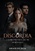 Portada del libro "Discordia: La prometida de mi hermano"