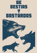 Portada del libro "De Bestias y Bastardos "