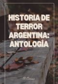 Portada del libro "Historia de terror argentina: Antología."