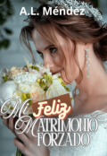 Portada del libro "Mi Feliz matrimonio forzado"