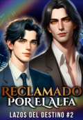 Portada del libro "Reclamado Por El Alfa (#2)"