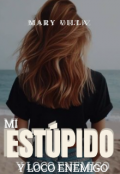 Portada del libro "Mi Estúpido y Loco Enemigo"