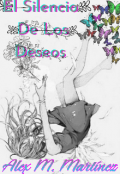 Portada del libro "El Silencio De Los Deseos."