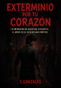 Portada del libro "Exterminio por tu corazón "