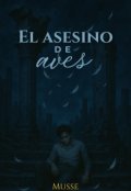 Portada del libro "El Asesino de Aves"