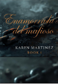Portada del libro "Enamorada del mafioso ( Libro uno)"