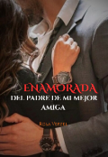 Portada del libro "Enamorada del padre de mi mejor amiga."