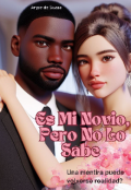 Portada del libro "Es Mí Novio, Pero No Lo Sabe "