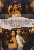Portada del libro "Organizando la boda de mi ex, y un caos Gourmet."