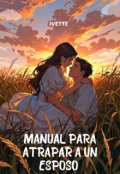 Portada del libro "Manual para atrapar a un Esposo "