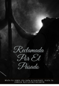 Portada del libro "Reclamada Por El Pasado "