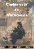 Portada del libro "Cupido esta de vacaciones"