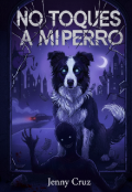 Portada del libro "No toques a mi perro "