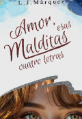 Portada del libro "Amor, esas malditas cuatro letras +18"