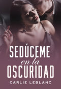 Portada del libro "Sedúceme en la oscuridad"