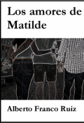 Portada del libro "Los amores de Matilde"