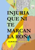 Portada del libro "Injuria que ni te marcan la roña"