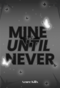 Portada del libro "Mine Until Never"