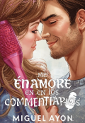 Portada del libro "Me enamoré en los commentiarios "