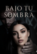 Portada del libro "Bajo tu sombra"
