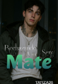 Portada del libro "Rechazando a mi Sexy Mate"