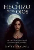 Portada del libro "El echizo de tus ojos"