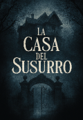 Portada del libro "La casa del susurró "