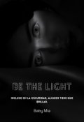 Portada del libro "Be the light (pendiente)"