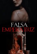 Portada del libro "Falsa Emperatriz "