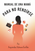 Portada del libro "Manual de una mamá para no rendirse.- Versión mejorada. "