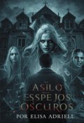 Portada del libro "'el Asilo De Los Espejos Oscuros'"
