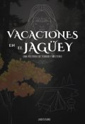 Portada del libro "Vacaciones en el Jagüey"