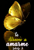 Portada del libro "Te atreves a amarme Completa (disponible en Papel en Amazon)"