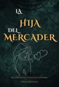 Portada del libro "La hija del mercader"
