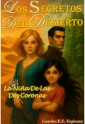 Portada del libro "Los Secretos Del Desierto: * La Niña De Las Dos Coronas *"