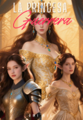 Portada del libro "La princesa guerrera "