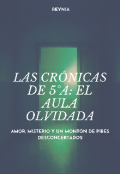 Portada del libro "Las CrÓnicas De 5°a: El Aula Olvidada"